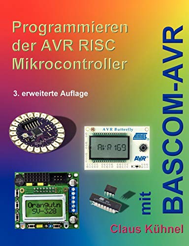 Imagen de archivo de Programmieren der AVR RISC Microcontroller mit BASCOM-AVR: 3. bearbeitete und erweiterte Auflage a la venta por medimops