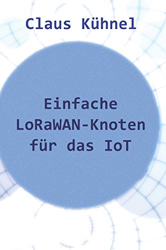 9783907857359: Einfache LoRaWAN-Knoten fr das IoT (German Edition)