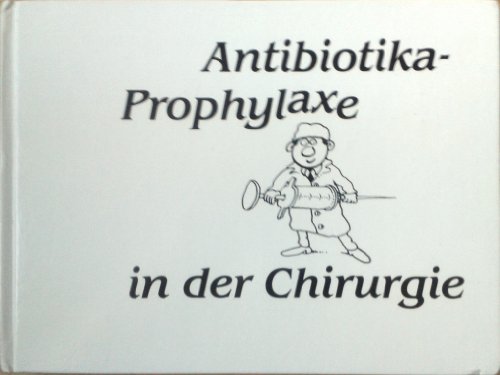 Stock image for Antibiotika Prophylaxe in der Chirurgie for sale by NEPO UG