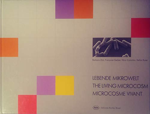 Stock image for Lebende Mikrowelt = The Living Microcosm = Microcosme Vivant. Elektronenmikroskopische Bilder = Electron-microscopic Pictures = Photos Prises Au Microscope Electronique for sale by Zubal-Books, Since 1961