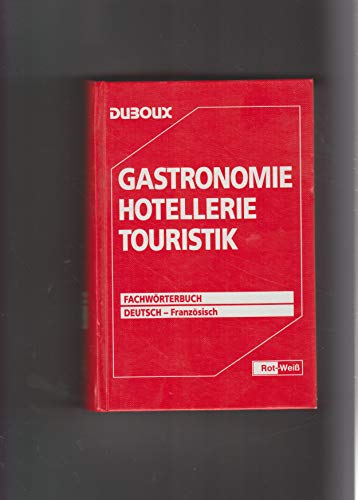 Beispielbild fr Fachwrterbuch Deutsch-Franzsisch: Gastronomie, Hotellerie, Touristik zum Verkauf von medimops