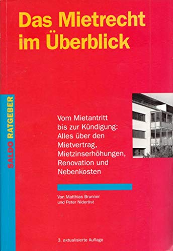 Stock image for Das Mietrecht im Ueberblick: Vom Mietantritt bis zur Kndigung: Alles ber den Mietvertrag, Mietzinserhhungen, Renovationen und Nebenkosten for sale by medimops