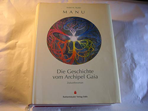 9783907960820: MANU. Die Geschichte vom Archipel Gaia. Ein Traumbild - Andr M. Studer