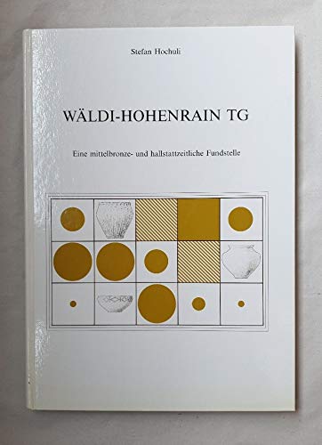 Beispielbild fr Wldi-Hohenrain TG. Eine mittelbronze- und hallstattzeitliche Fundstelle. zum Verkauf von Antiquariat Luechinger