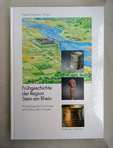 9783908006183: Frhgeschichte der Region Stein am Rhein: Archologische Forschungen am Ausfluss des Untersees (Antiqua)