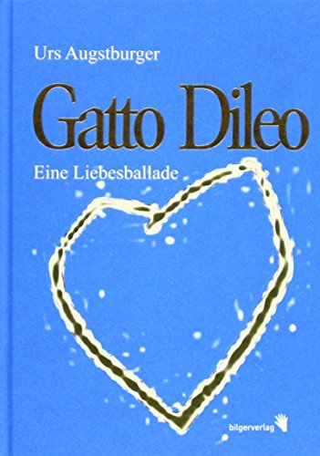 Beispielbild fr Gatto Dileo : Eine Liebesballade zum Verkauf von AHA-BUCH GmbH