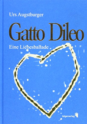 9783908010685: Gatto Dileo: Eine Liebesballade