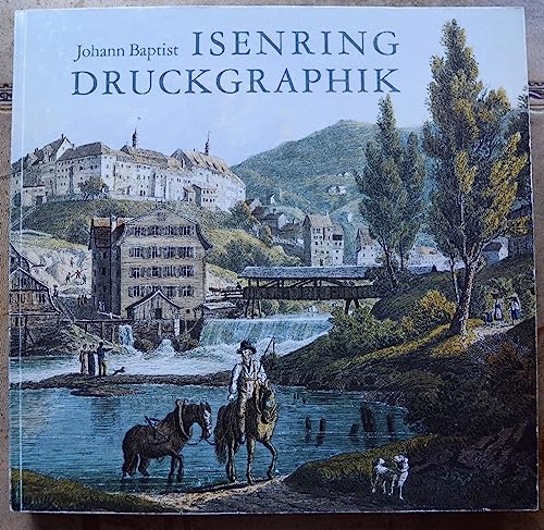 Johann Baptist Isenring, 1796-1860: Druckgraphik (German Edition) (9783908048060) by WaÌˆspe, Roland