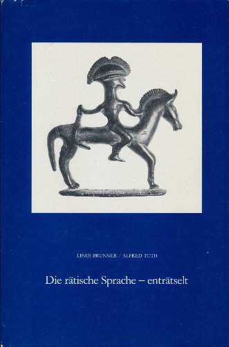 9783908048091: Die rätische Sprache, enträtselt: Sprache und Sprachgeschichte der Räter (German Edition)