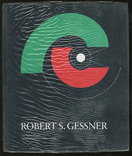 Robert S. Gessner: Der ZuÌˆrcher KuÌˆnstler im Spannungsfeld der konkreten Kunst (German Edition) (9783908080329) by Gomringer, Eugen