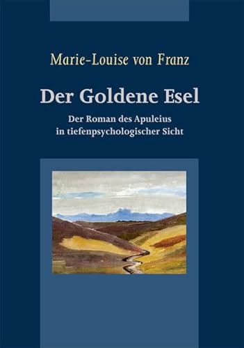 Beispielbild fr Der Goldene Esel: Der Roman des Apuleius in tiefenpsychologischer Sicht. zum Verkauf von Buchparadies Rahel-Medea Ruoss