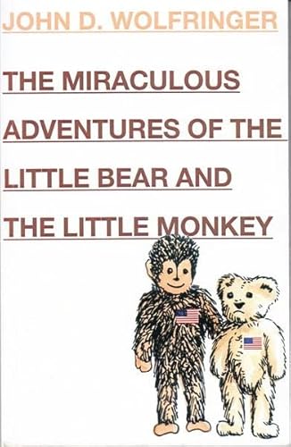 Beispielbild fr The Miraculous Adventures of the Little Bear and the Little Monkey: How to Become President of The United States? A Fairy Tale for All Seasons zum Verkauf von medimops