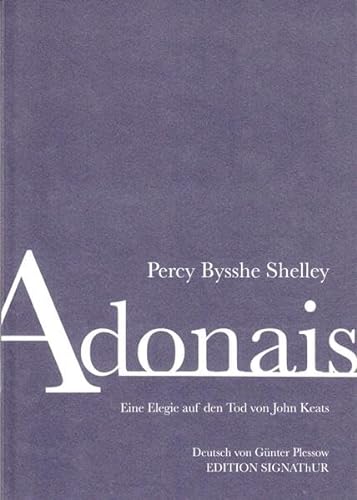 ADONAIS - eine Elegie auf den Tod von John Keats.: Zweisprachige Ausgabe. Deutsch von Günter Plessow. - Plessow, Günter, Shelley, Percy Bysshe