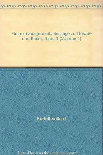 Stock image for Finanzmanagement: Beitrge zu Theorie und Praxis / Beitrge zu Theorie und Praxis (Band I) Volkart, Rudolf for sale by online-buch-de