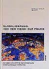 Stock image for Globalisierung: Von der Vision zur Praxis for sale by BuchZeichen-Versandhandel