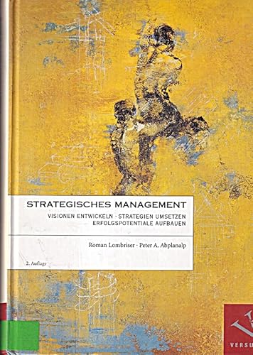 Stock image for Strategisches Management. Visionen entwickeln, Strategien umsetzen, Erfolgspotentiale aufbauen for sale by medimops