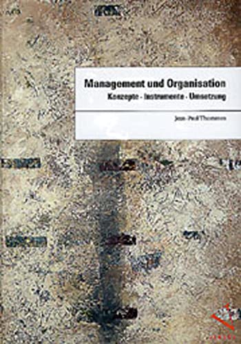 Stock image for Management und Organisation : Konzepte, Instrumente, Umsetzung. Wirtschaft + Management 5. for sale by Wissenschaftliches Antiquariat Kln Dr. Sebastian Peters UG
