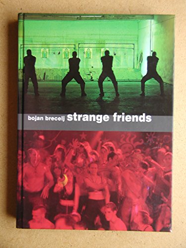 9783908161400: Strange Friends: Photographs by Bojan Brecelj