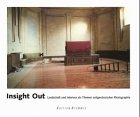 Insight out : Landschaft und Interieur als Themen zeitgenössischer Photographie.