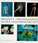 9783908162186: Prospect - Photographie in der Gegenwartskunst.