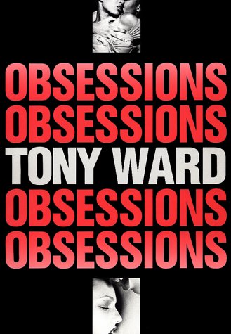 9783908162995: Obsessions: Tony Ward
