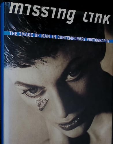 Imagen de archivo de Missing Link: The Image of Man in Contemporary Photography Doswald, Christoph a la venta por Librisline