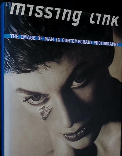 Stock image for Missing Link : The Image of Man in Contemporary Photography for sale by Better World Books: West