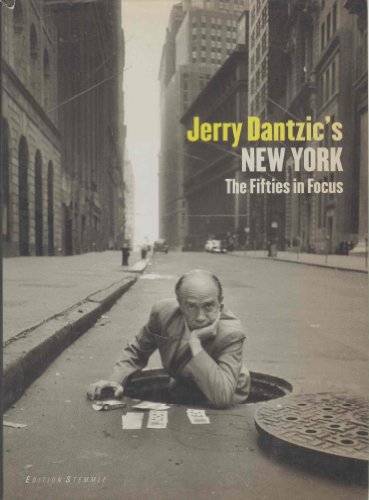 Jery Dantzics New York. The Fifties in Focus