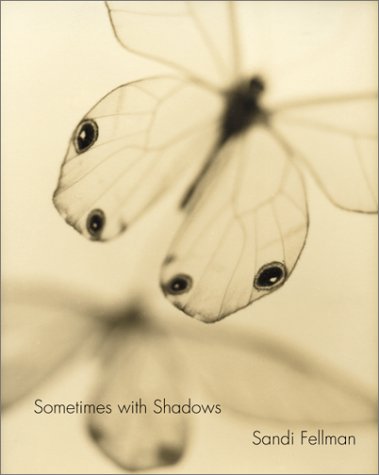 9783908163824: Sandi Fellman: Sometimes With Shadows