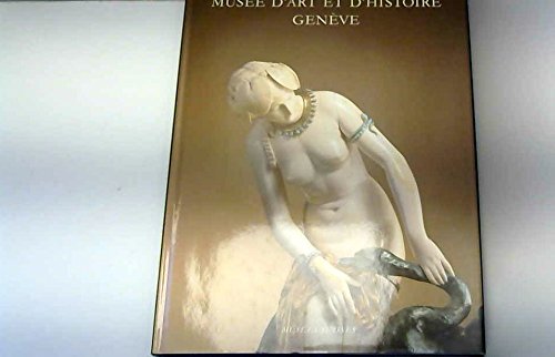 MuseÌe d'art et d'histoire, GeneÌ€ve (MuseÌes suisses) (French Edition) (9783908184027) by Lapaire, Claude