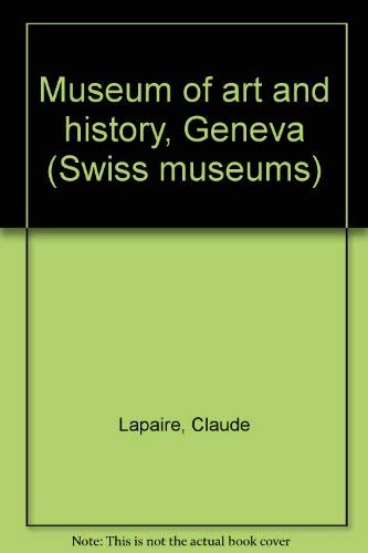 Beispielbild fr Museum of Art and History, Geneva zum Verkauf von medimops
