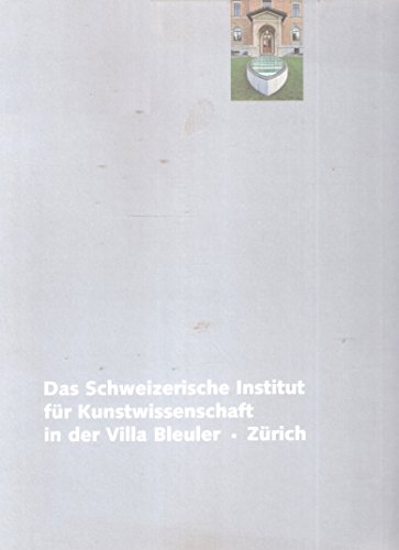 Imagen de archivo de Das Schweizerische Institut fr Kunstwissenschaft in der Villa Bleuler, Zrich a la venta por medimops