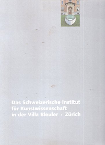 9783908184638: Das Schweizerische Institut für Kunstwissenschaft in der Villa Bleuler, Zürich (German Edition)