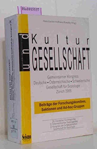 Beispielbild fr Kultur und Gesellschaft : gemeinsamer Kongress der Deutschen, der sterreichischen und der Schweizerischen Gesellschaft fr Soziologie, Zrich 1988 ; Beitrge der Forschungskomitees, Sektionen und Ad-hoc-Gruppen ; 8. Kongress der Schweizerischen Gesellschaft fr Soziologie. 24. Deutscher Soziologentag ; 11. sterreichischer Soziologentag. Hans-Joachim Hoffmann-Nowotny (Hrsg.) zum Verkauf von BBB-Internetbuchantiquariat