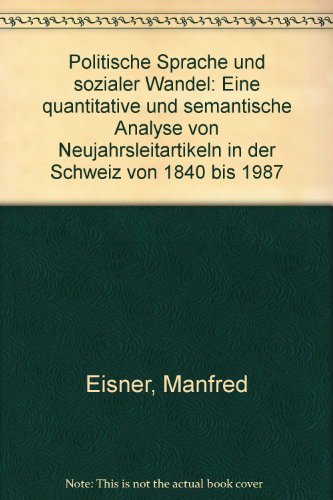 Beispielbild fr Politische Sprache und sozialer Wandel : eine quantitative und semantische Analyse von Neujahrsleitartikeln in der Schweiz von 1840 bis 1987. Dissertation. zum Verkauf von Wissenschaftliches Antiquariat Kln Dr. Sebastian Peters UG