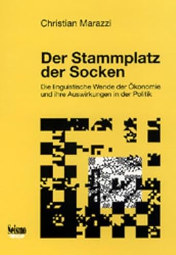 9783908239604: Der Stammplatz der Socken. Die linguistische Wende der konomie und ihre Auswirkungen in der Politik: Die linguistische Wende der konomie und ihre Auswirkungen in der Politik