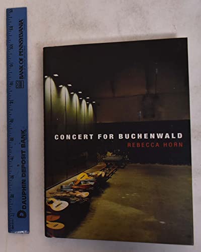 Stock image for Rebecca Horn: Concert for Buchenwald for sale by SecondSale