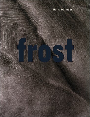 9783908247548: Hans Danuser: Frost