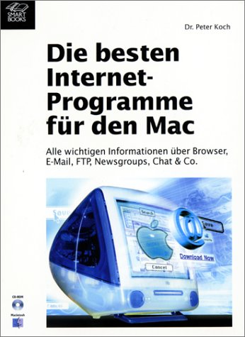 Die besten Internet-Programme fÃ¼r den Mac, m. CD-ROM (9783908491095) by Peter Koch