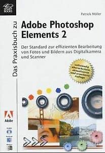 Stock image for Das Praxisbuch zu Adobe Photoshop Elements 2, m. CD-ROM for sale by DER COMICWURM - Ralf Heinig