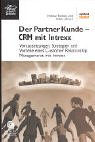 Stock image for Der Partner Kunde - CMR mit Intrexx Voraussetzungen, Strategien und Vorteile eines Customer Relationship Managements mit Intrexx for sale by Antiquariat Ottakring 1160 Wien