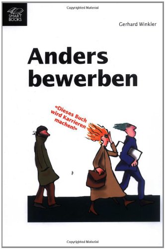 Beispielbild fr Anders bewerben 100 x Rat vom Bewerbungshelfer "Dieses Buch wird Karrieren machen!" zum Verkauf von medimops