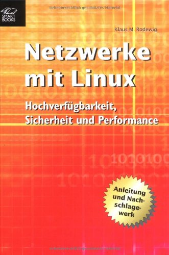 Beispielbild fr Netzwerke mit Linux. Hochverfgbarkeit, Sicherheit und Performance zum Verkauf von medimops