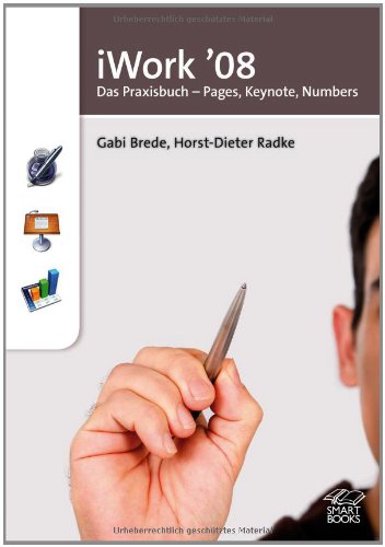 Beispielbild fr iWork '08: Das Praxisbuch - Pages, Keynote, Numbers zum Verkauf von medimops