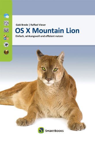 9783908498179: OS X Mountain Lion 10.8: Einfach, wirkungsvoll und effizient nutzen