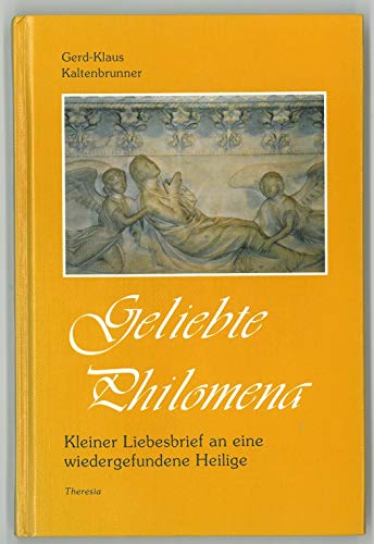 Imagen de archivo de Geliebte Philomena: Kleiner Liebesbrief an eine wiedergefundene Heilige a la venta por medimops