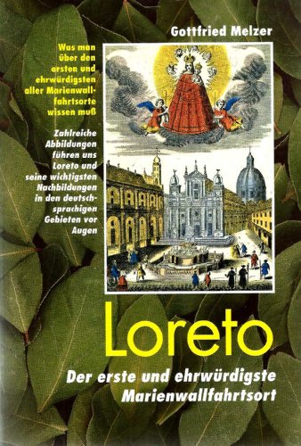 9783908542582: Loreto. Der erste und ehrwrdigste Marienwallfahrtsort