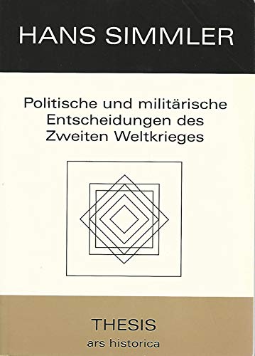 Beispielbild fr Politische und militrische Entscheidungen des Zweiten Weltkrieges zum Verkauf von Antiquariat Walter Nowak