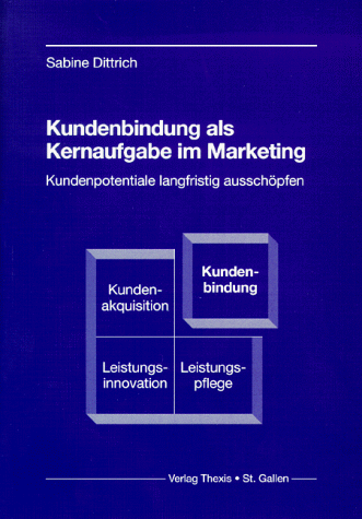 Beispielbild fr Kundenbindung als Kernaufgabe im Marketing. Kundenpotentiale langfristig ausschpfen. zum Verkauf von medimops