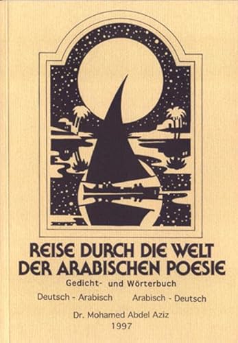 9783908547051: Abdel Aziz, M: Reise durch d. Welt d. arab. Poesie 1